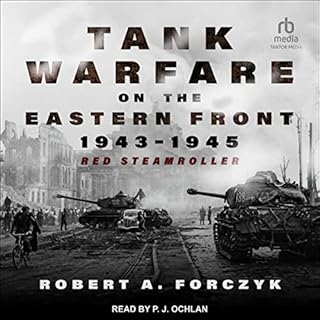 Tank Warfare on the Eastern Front, 1943-1945 Audiobook By Robert A. Forczyk cover art