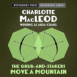 The Grub-and-Stakers Move a Mountain Audiobook By Charlotte MacLeod cover art