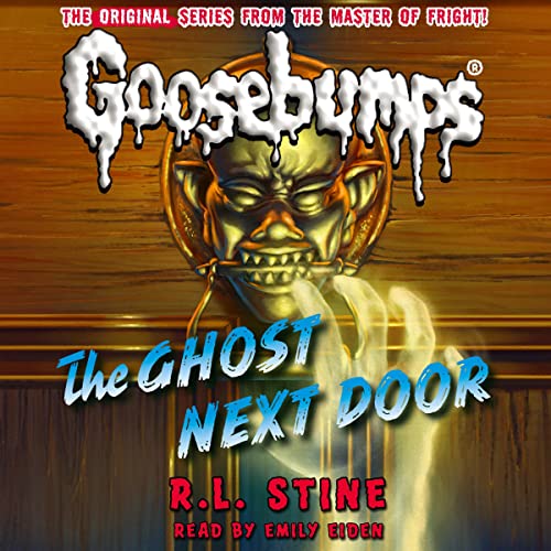 The Ghost Next Door (Classic Goosebumps #29) Audiobook By R. L. Stine cover art