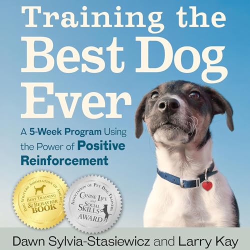 Training the Best Dog Ever Audiolibro Por Larry Kay, Dawn Sylvia-Stasiewicz arte de portada