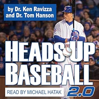 Heads-Up Baseball 2.0: 5 Skills for Competing One Pitch at a Time Audiobook By Dr. Ken Ravizza, Dr. Tin Hanson cover art