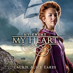 My Enemy, My Heart Audiolibro Por Laurie Alice Eakes arte de portada