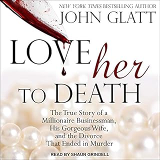 Love Her to Death Audiolibro Por John Glatt arte de portada