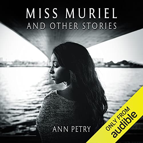 Miss Muriel and Other Stories Audiobook By Ann Petry cover art