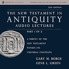 The New Testament in Antiquity: Audio Lectures 1 cover art