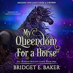 My Queendom for a Horse Audiobook By Bridget E. Baker cover art