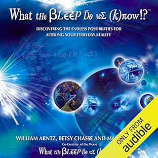 What the Bleep Do We Know Audiobook By William Arntz, Betsy Chase, Mark Vicente cover art