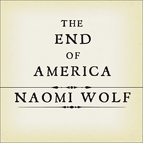 The End of America Audiolibro Por Naomi Wolf arte de portada