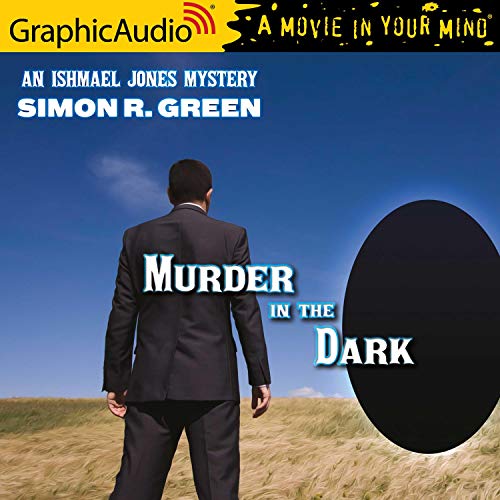 Murder in the Dark [Dramatized Adaptation] Audiobook By Simon R. Green cover art