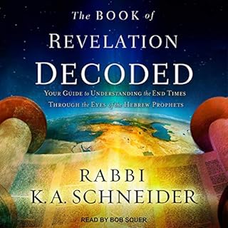 The Book of Revelation Decoded Audiolibro Por Rabbi K.A. Schneider, Mike Bickle - foreword arte de portada