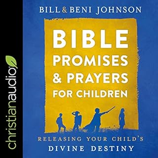 Bible Promises and Prayers for Children Audiobook By Bill Johnson, Beni Johnson, Abigail McKoy - contributor cover art