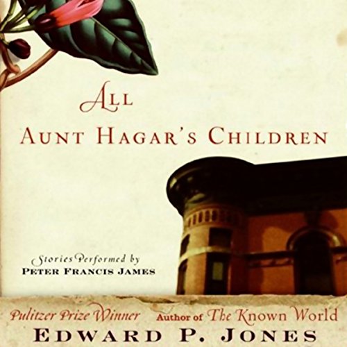 All Aunt Hagar's Children Audiobook By Edward P. Jones cover art