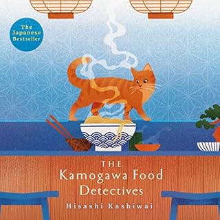 The Kamogawa Food Detectives Audiobook By Hisashi Kashiwai, Jesse Kirkwood - translator cover art