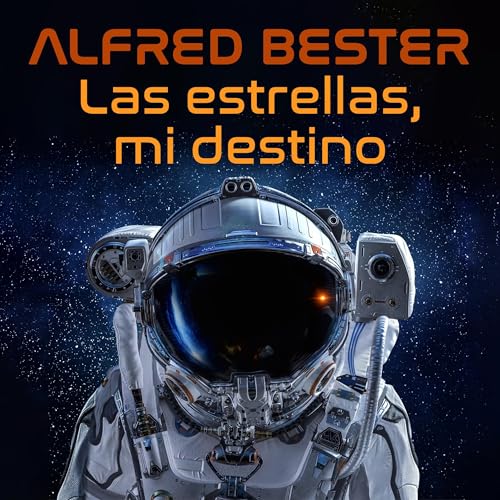 Las estrellas, mi destino [The Stars My Destination] Audiolibro Por Alfred Bester, Cristina Macía, Sebastián Ma