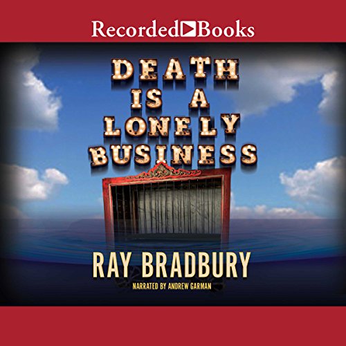 Death Is a Lonely Business Audiolibro Por Ray Bradbury arte de portada