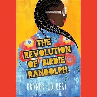 The Revolution of Birdie Randolph Audiolibro Por Brandy Colbert arte de portada