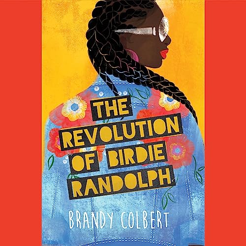 The Revolution of Birdie Randolph Audiobook By Brandy Colbert cover art