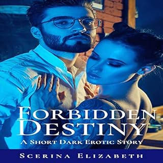 Forbidden Destiny: A Short Dark Erotic Story Audiobook By Scerina Elizabeth cover art