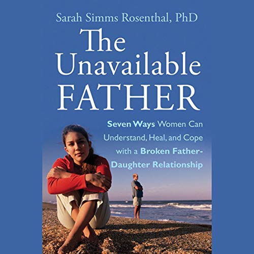 The Unavailable Father Audiobook By Sarah S. Rosenthal cover art