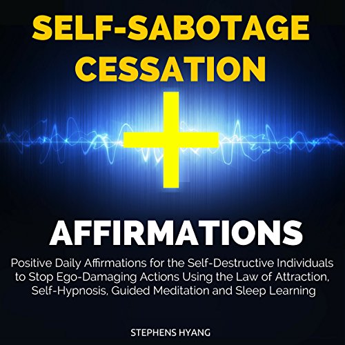 Self-Sabotage Cessation Affirmations Audiolibro Por Stephens Hyang arte de portada