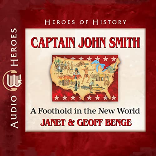 Captain John Smith: A Foothold in the New World Audiobook By Geoff Benge, Janet Benge cover art