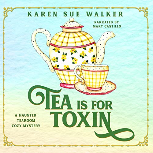 Tea Is for Toxin Audiolivro Por Karen Sue Walker capa