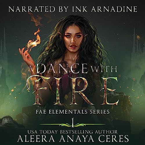 A Dance with Fire Audiobook By Aleera Anaya Ceres cover art