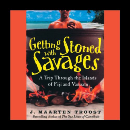 Getting Stoned with the Savages Audiobook By J. Maarten Troost cover art