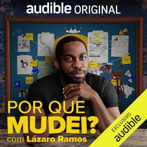 Por Que Mudei? [Why Have I Changed?] Audiobook By Lázaro Ramos, Giordanno Nader, Carol Pires, Ale Santos, Midria Perei