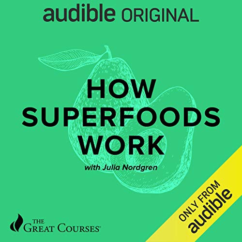 How Superfoods Work Audiolibro Por Julia Nordgren, The Great Courses arte de portada