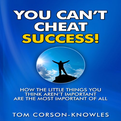 You Can't Cheat Success! Audiobook By Tom Corson-Knowles cover art