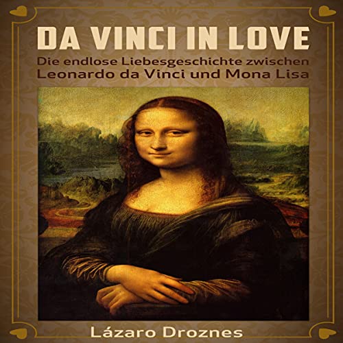 Da Vinci in Love (German Edition) Audiolivro Por Lazaro Droznes capa