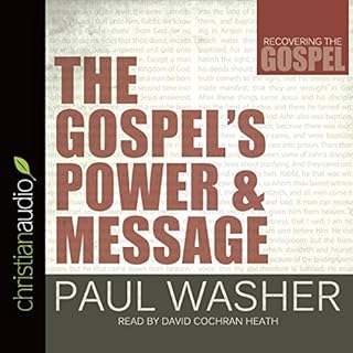 The Gospel's Power and Message Audiobook By Paul Washer cover art