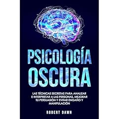 Psicología Oscura: Las Técnicas Secretas Para Analizar E Interpretar A Las Personas, Mejorar Tu Persuasión Y Evitar Engaño Y Manipulación Audiolibro Por Robert Dawn arte de portada