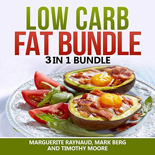 Low Carb Fat Bundle: 3 in 1 Bundle Audiobook By Marguerite Raynaud, Mark Berg, Timothy Moore cover art