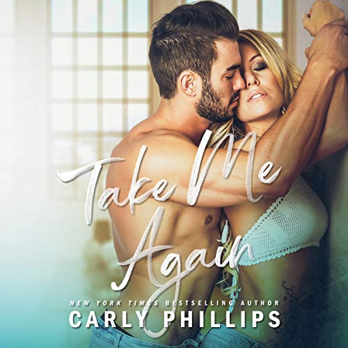 Take Me Again Audiobook By Carly Phillips cover art