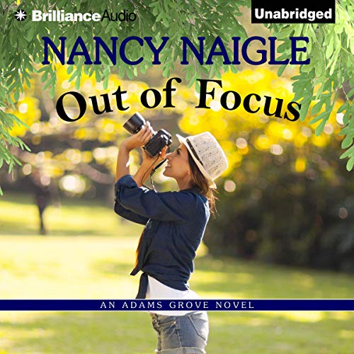 Out of Focus Audiobook By Nancy Naigle cover art