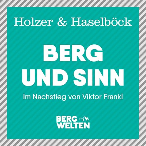 Berg und Sinn – Im Nachstieg von Viktor Frankl cover art