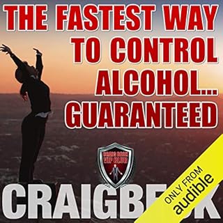 The Fastest Way to Control Alcohol... Guaranteed Audiolibro Por Craig Beck arte de portada