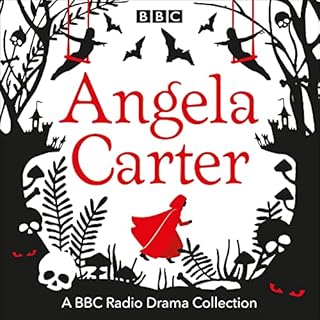 The Angela Carter BBC Radio Drama Collection Audiolibro Por Angela Carter arte de portada