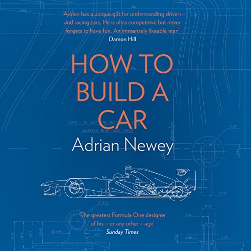 How to Build a Car Audiobook By Adrian Newey cover art