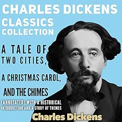 Charles Dickens Classics Collection: A Tale of Two Cities, A Christmas Carol and The Chimes cover art