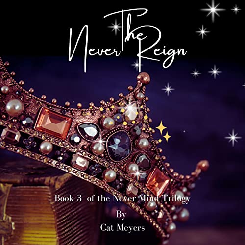 The Never Reign Audiobook By Cat Meyers cover art