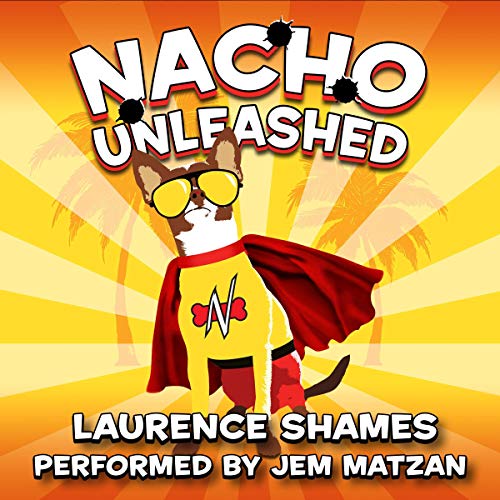 Nacho Unleashed Audiolibro Por Laurence Shames arte de portada