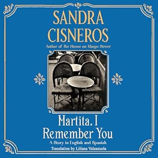 Martita, I Remember You/Martita, te recuerdo Audiobook By Sandra Cisneros, Liliana Valenzuela cover art