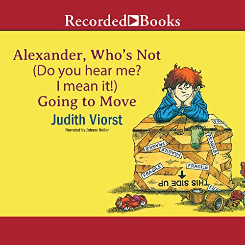 Alexander, Who's Not (Do You Hear Me? I Mean It!) Going to Move Audiolivro Por Judith Viorst capa