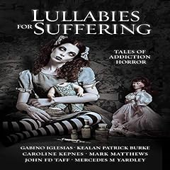 Lullabies for Suffering: Tales of Addiction Horror cover art