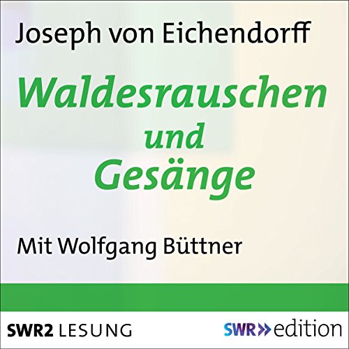 Waldesrauschen und Gesänge Audiobook By Joseph von Eichendorff cover art