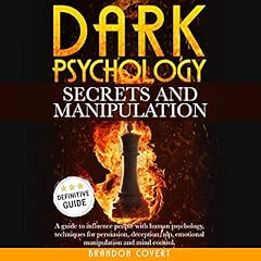 Dark Psychology Secrets and Manipulation Audiobook By Brandon Covert cover art