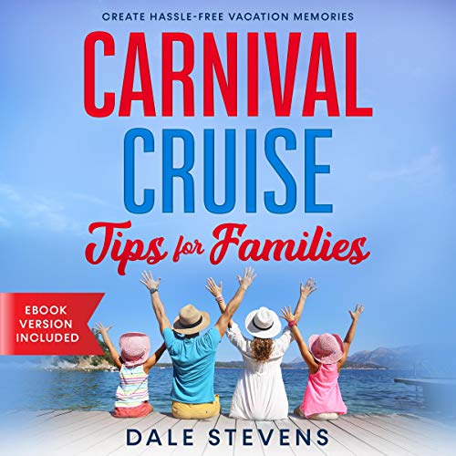 Carnival Cruise Tips for Families: Create Hassle-Free Vacation Memories Audiolibro Por Dale Stevens arte de portada